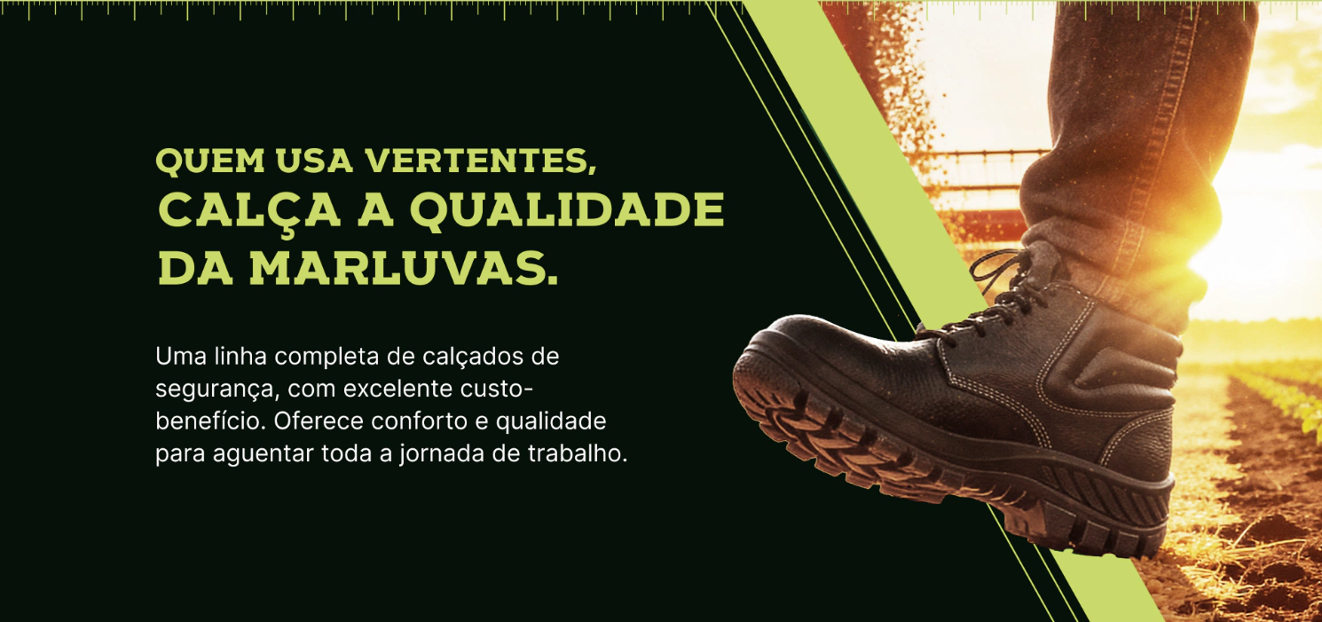 Quem usa Vertentes calça a qualidade da Marluvas. Uma linha completa de calçados de segurança, com excelente custo-benefício. Oferece conforto e qualidade para aguentar toda a jornada de trabalho.